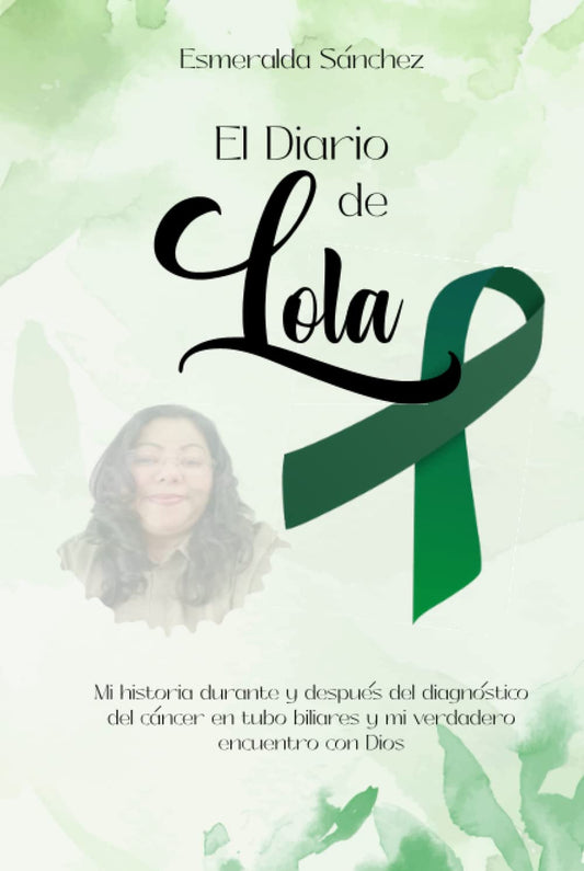 El Diario de Lola: Mi Historia Durante y Despues del Diagnostico