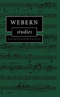 Webern Studies (Cambridge Composer Studies) - In-Depth Analysis