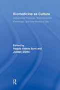 Biomedicine as Culture: Exploring Science, Technology, and Society