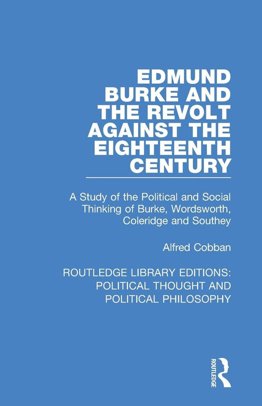 Edmund Burke and the Revolt Against the Eighteenth Century Review