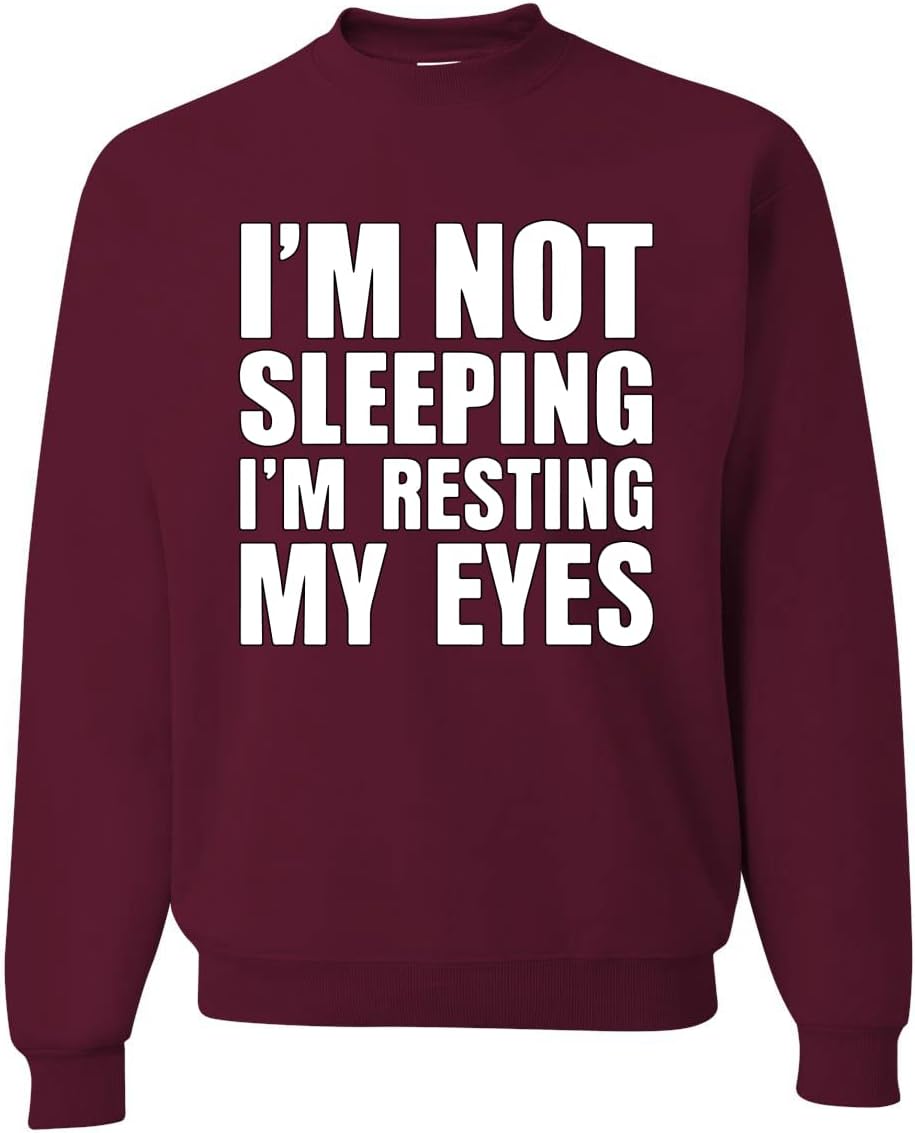 Wild Bobby I'm Not Sleeping I'm Resting My Eyes Sweatshirt