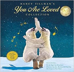 YOU ARE LOVED Collection by Nancy Tillman - Heartwarming Books