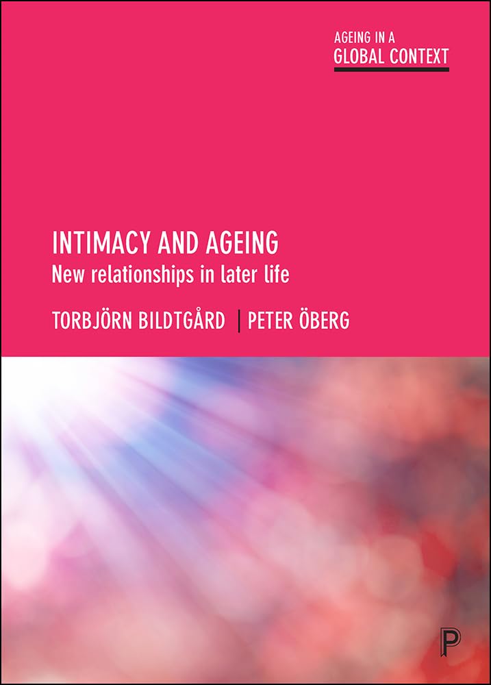 Intimacy and Ageing: New Relationships in Later Life Insights