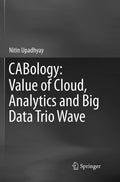 CABology: Value of Cloud, Analytics and Big Data Trio Wave - Practical