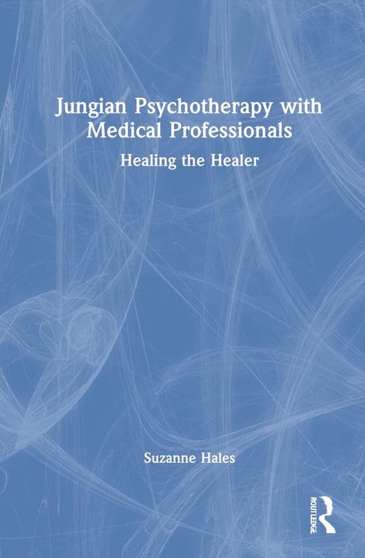 Jungian Psychotherapy with Medical Professionals for Healing