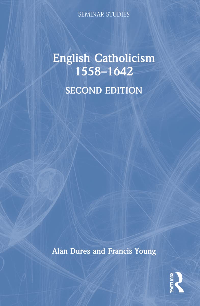 English Catholicism 15581642 Seminar Studies by Francis Young