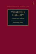 Vicarious Liability: Critique and Reform - Hart Studies in Private Law