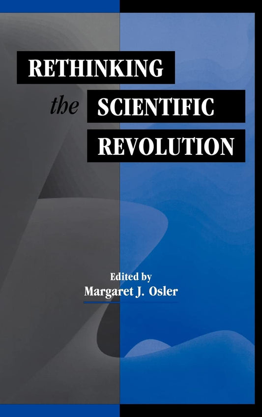 Rethinking the Scientific Revolution: A New Perspective on History