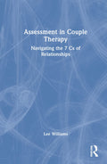 Assessment in Couple Therapy - Practical 7 Cs Framework