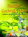 Love Buds Cocktail Party: Healthy Marijuana Infused Drinks & Snacks