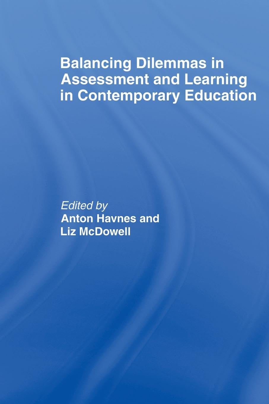 Balancing Dilemmas in Assessment and Learning in Education