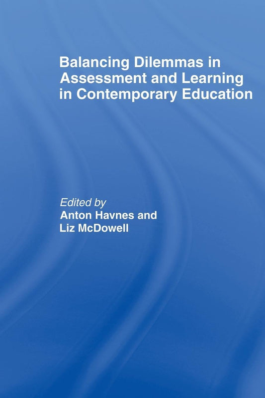Balancing Dilemmas in Assessment and Learning in Education