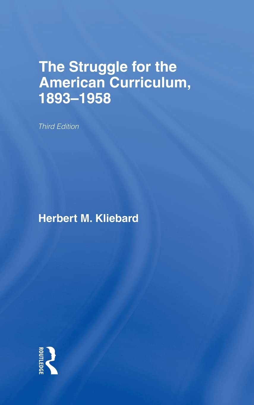 The Struggle for the American Curriculum, 1893-1958: A Deep Dive