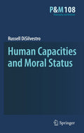 Human Capacities and Moral Status by Russell DiSilvestro