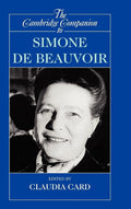 The Cambridge Companion to Simone de Beauvoir: A Comprehensive Guide