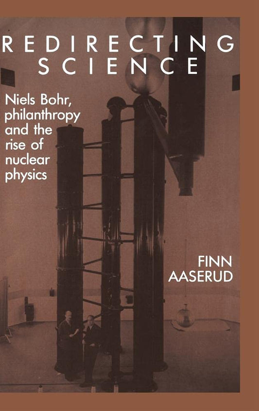 Redirecting Science: Niels Bohr and the Rise of Nuclear Physics