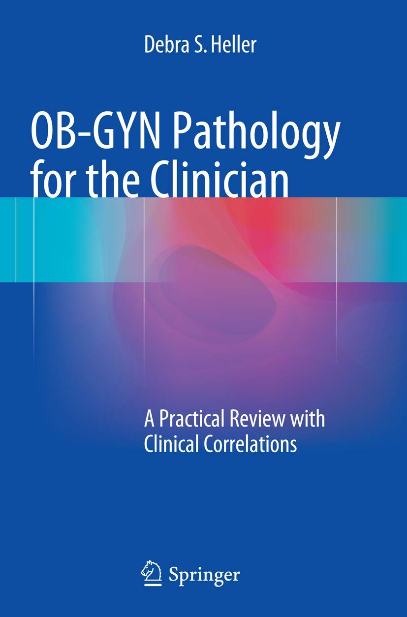 OB-GYN Pathology for the Clinician: A Practical Review Guide