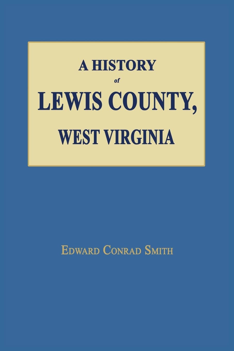 A History of Lewis County, West Virginia: A Comprehensive Overview