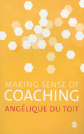 Making Sense of Coaching: A Comprehensive Guide to Growth