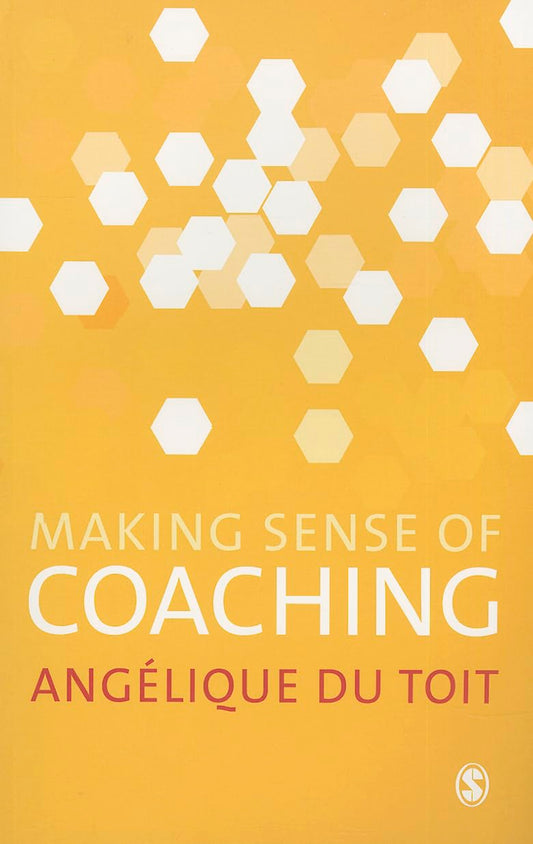 Making Sense of Coaching: A Comprehensive Guide to Growth