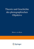 Theorie und Geschichte des Photographischen Objektivs - Detailed