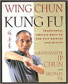 Wing Chun Kung Fu for Self-Defense and Health: A Comprehensive Guide