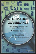 Information Governance: A Practical Guide - Regain Control of Data