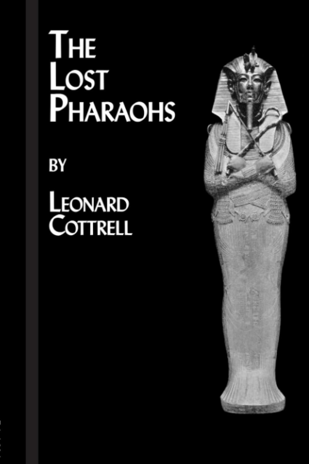Lost Pharaohs by Leonard Cottrell: A Deep Dive into Ancient Egypt