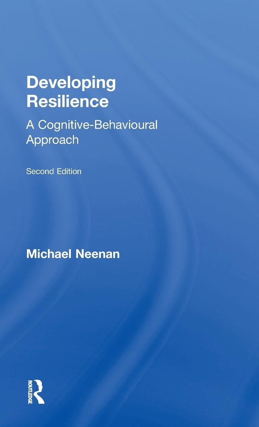 Developing Resilience: A Comprehensive Guide to Strength