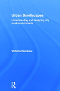 Urban Smellscapes: Understanding City Smell Environments by Henshaw