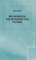 Iris Murdoch: The Retrospective Fiction Review and Insights