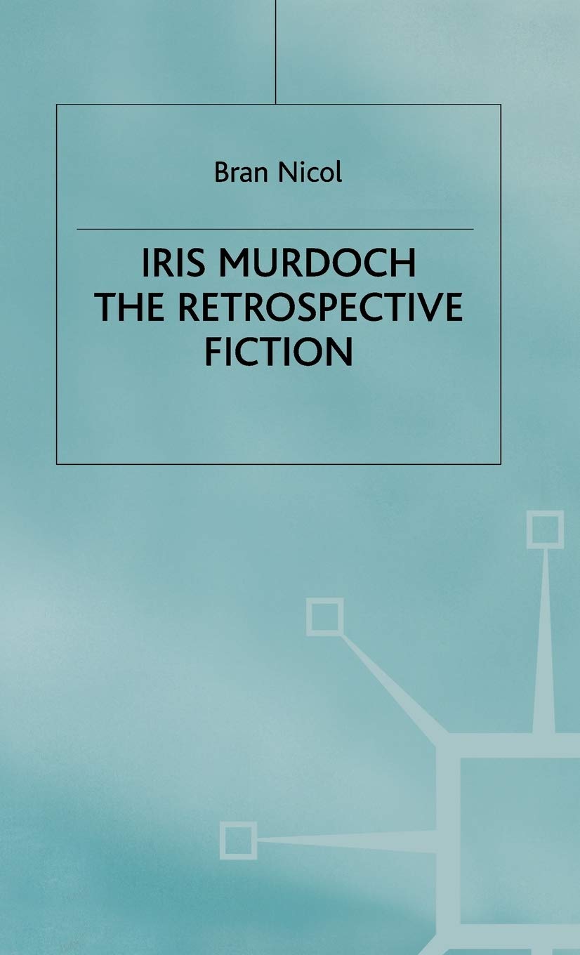 Iris Murdoch: The Retrospective Fiction Review and Insights