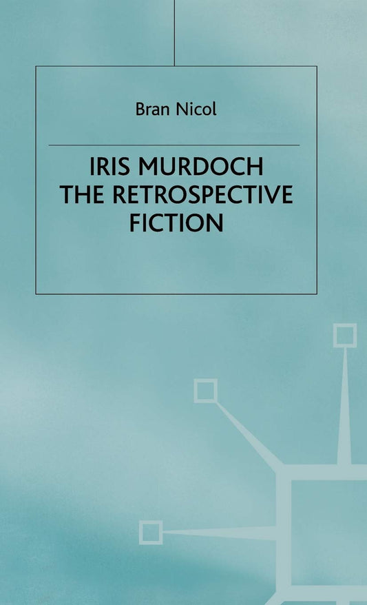 Iris Murdoch: The Retrospective Fiction Review and Insights