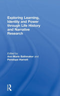 Exploring Learning, Identity and Power through Life History Research