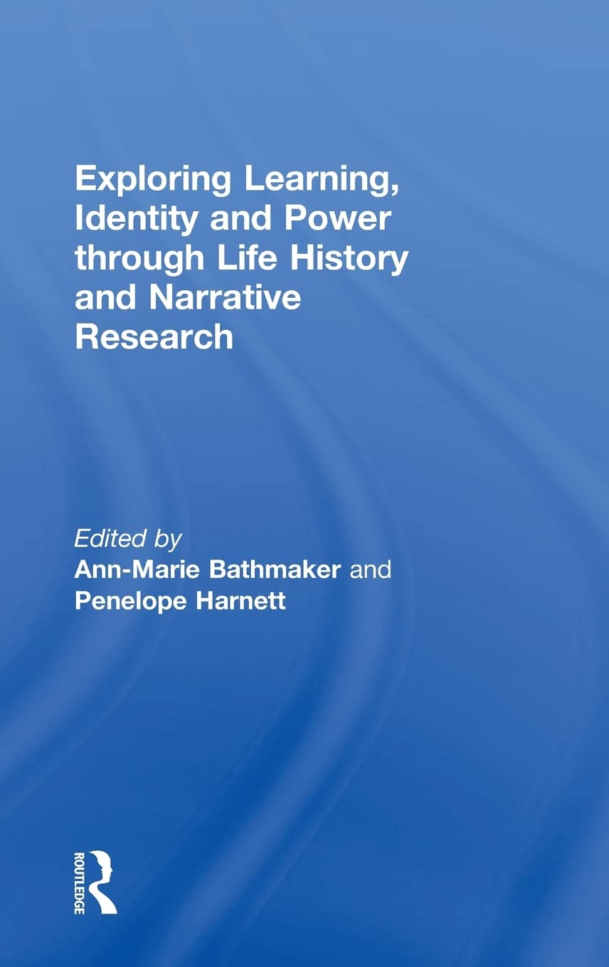 Exploring Learning, Identity and Power through Life History Research