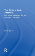 The Right in Latin America: Elite Power and Hegemony Explained