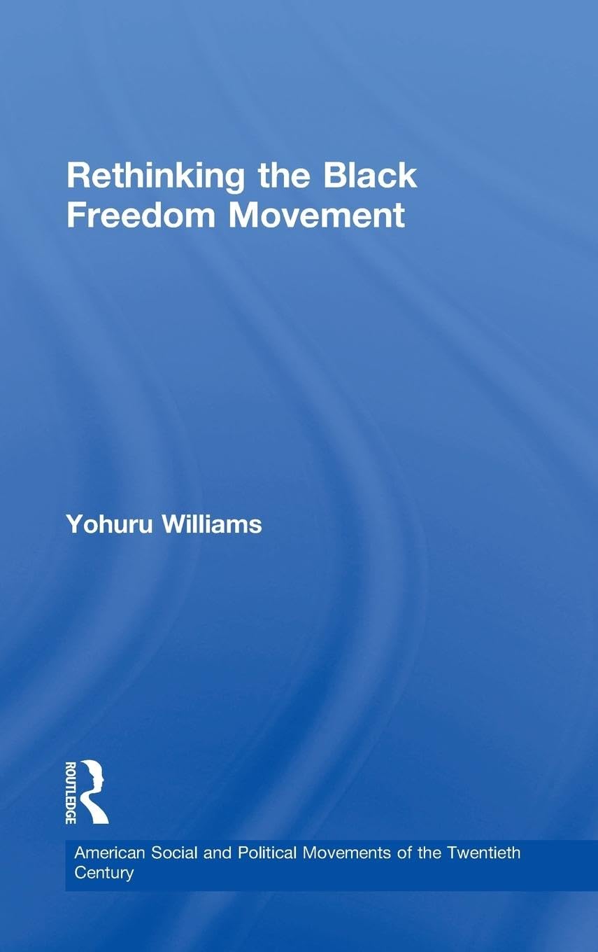 Rethinking the Black Freedom Movement: A Deep Dive into History