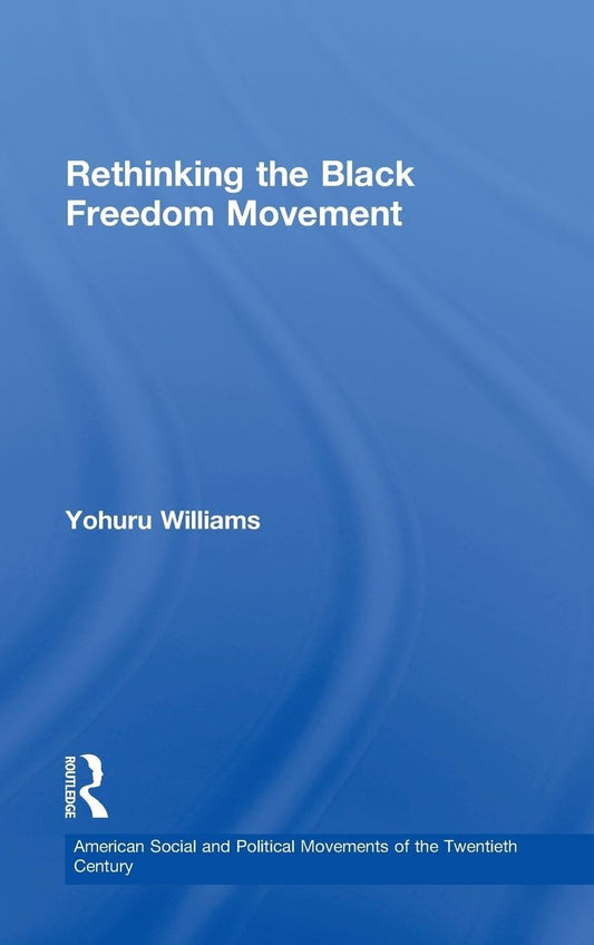 Rethinking the Black Freedom Movement: A Deep Dive into History