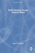 Reintroducing George Herbert Mead - A Contemporary