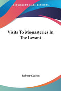 Visits To Monasteries In The Levant: A Journey Through History
