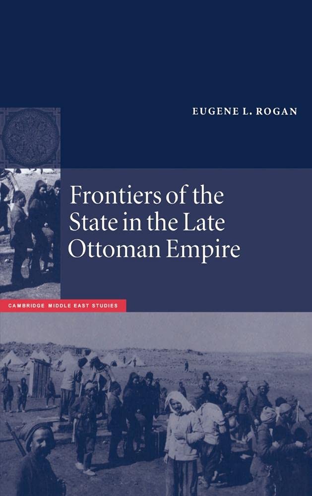 Frontiers of the State in Late Ottoman Empire: Transjordan 1850-1921