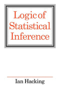 Logic of Statistical Inference: A Comprehensive Guide to Understanding