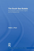 The South Sea Bubble: An Economic History of Origins and Consequences