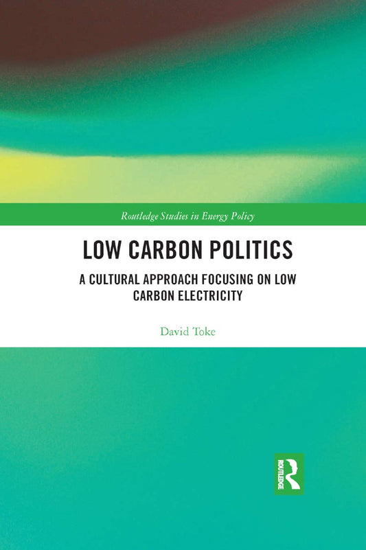 Low Carbon Politics: A Cultural Approach to Electricity Policy