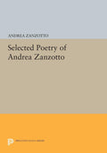 Selected Poetry of Andrea Zanzotto - Bilingual Poems in Italian