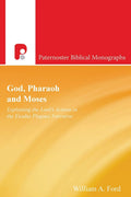God, Pharaoh and Moses: Explaining God's Actions in the Exodus Plagues