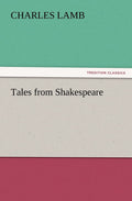 Tales from Shakespeare - Classic Retellings for Modern Readers
