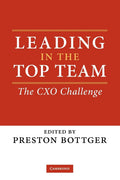 Leading in the Top Team: The CXO Challenge by Preston Bottger