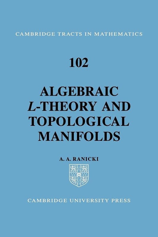 Algebraic L-theory and Topological Manifolds: A Comprehensive Guide