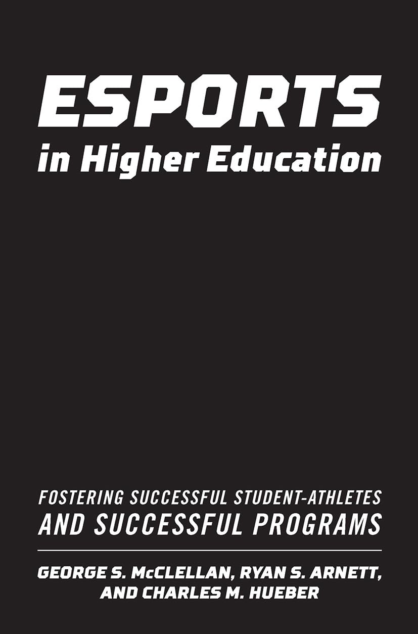 Esports in Higher Education: A Comprehensive Guide for Students